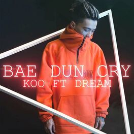 Album cover of Bae Dun Cry (feat. Dream)
