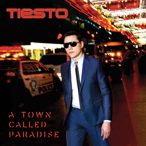 Tiësto - A Town Called Paradise: lyrics and songs