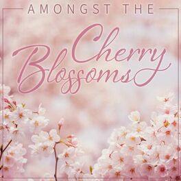 Album cover of Amongst the Cherry Blossoms