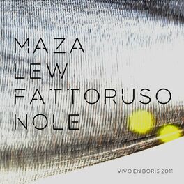 Album cover of Maza Lew Fattoruso Nolé - Vivo en Boris 2011