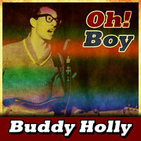 Buddy Holly - Oh! Boy: lyrics and songs | Deezer