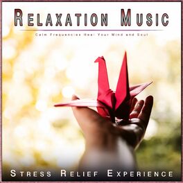 Album cover of Relaxation Music: Calm Frequencies Heal Your Mind and Soul