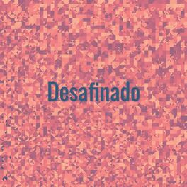 Album cover of Desafinado