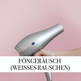 Album cover of Föngeräusch (Weißes Rauschen)