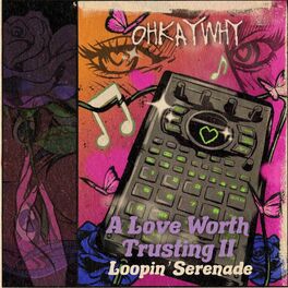 Album cover of A Love Worth Trusting II Loopin' Serenade