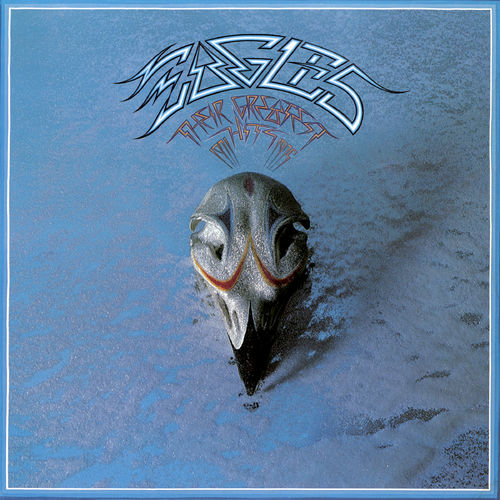 Eagles Their Greatest Hits Remaster Lyrics And Songs Deezer