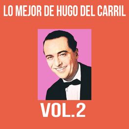 Album cover of Lo Mejor de Hugo del Carril, Vol. 2