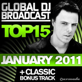 Album cover of Global DJ Broadcast Top 15 - January 2011 (Including Classic Bonus Track)
