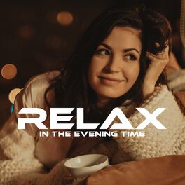 Album cover of Relax in the Evening Time. Moonlight Amazing Music, Rest After Work