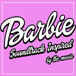 Album cover of Barbie Movie Soundtrack (Inspired)