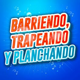 Album cover of Barriendo, Trapeando y Planchando