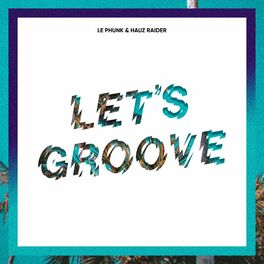 Album cover of Let's Groove (feat. Hauz Raider)