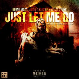 Album cover of Just Let Me Go (feat. Stevie Stone & Liquid Assassin)