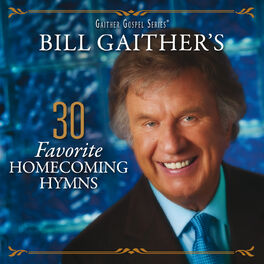 Album cover of Bill Gaither's 30 Favorite Homecoming Hymns (Live)