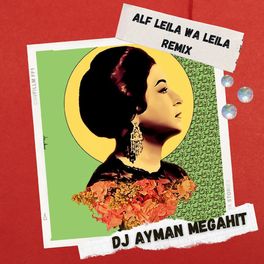 Album cover of Alf Leila wa Leila (Oum Kalthoum Remix)
