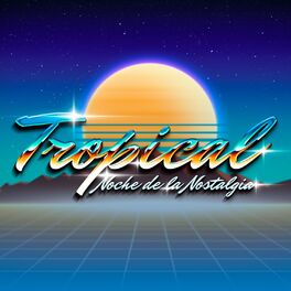 Album cover of Noche de la Nostalgia: Tropical