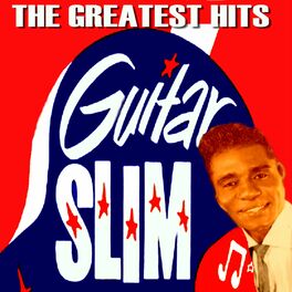 Album cover of Guitar Slim the Greatest Hits