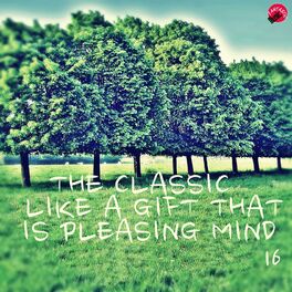 Album cover of The Classic Like a Gift That is Pleasing Mind 16