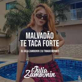 Album cover of Malvadão Te Taca Forte