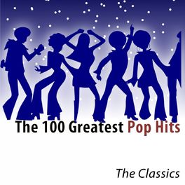 Album cover of The 100 Greatest Pop Hits (The Classics)
