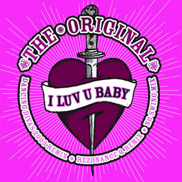 The Original I Luv U Baby Lyrics And Songs Deezer