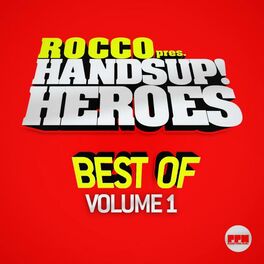 Album cover of Rocco Pres. Hands Up Heroes Best of, Vol. 1