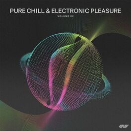 Album cover of Pure Chill & Electronic Pleasure, Vol.02