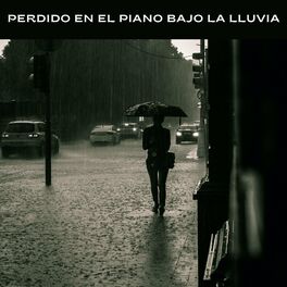 Album cover of Perdido En El Piano Bajo La Lluvia