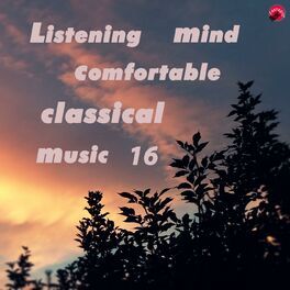 Album cover of Listening mind comfortable classical music 16