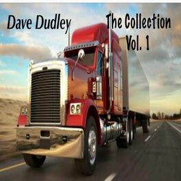 Album cover of Dave Dudley, Vol. 1 (The Collection)