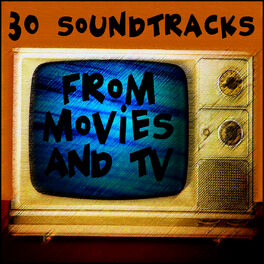 Album cover of 30 Soundtracks from Movies and TV