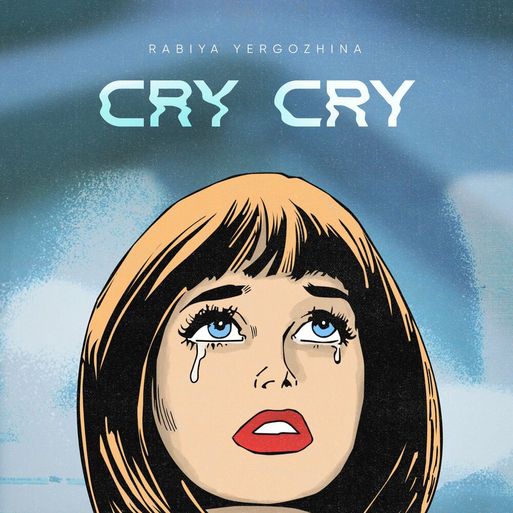 Перевод песни cry. Rabiya Yergozhina любовь. Cry Cry. Rabiya Yergozhina любовь настала. Cry слушать.