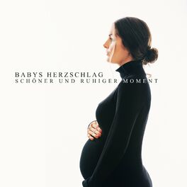Album cover of Babys Herzschlag: Schöner und ruhiger Moment für die zukünftige Mutter