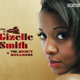 Album cover of This Is Gizelle Smith & The Mighty Mocambos