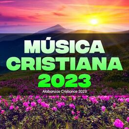 Album cover of Música Cristiana 2023 (Alabanzas Cristianas 2023)