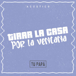 Album cover of Tirar la Casa por la Ventana