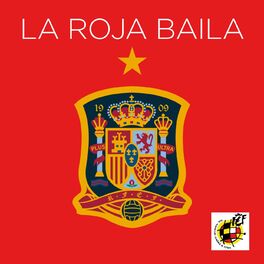 Album cover of La Roja Baila (Himno Oficial de la Selección Española)