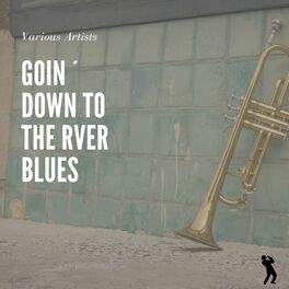 Album cover of Goin´ Down To The Rver Blues