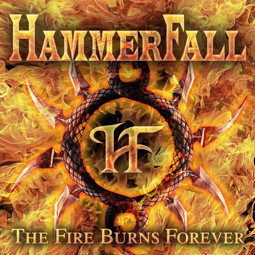 I am the fire burning. Обложки Hammerfall ‎– Dominion. Hammerfall the Fire Burns Forever. Hammerfall Dominion 2019. Hammerfall albums.