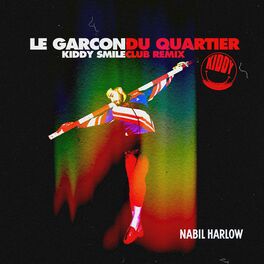 Album cover of Le Garçon du Quartier (Kiddy Smile Club Remix)