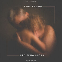 Album cover of Jesus Te Amo / Não Temo Ondas (Ao Vivo)