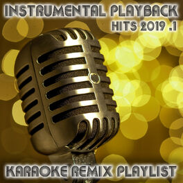 Album cover of Instrumental Playback Hits - Karaoke Remix Playlist 2019.1