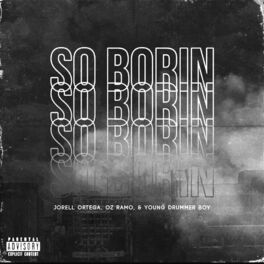 Album cover of So Borin' (feat. Young Drummer Boy & OZ Ramo)