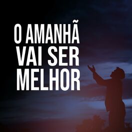 Album cover of O Amanhã Vai Ser Melhor