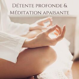 Album cover of Détente profonde & Méditation apaisante