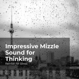 Album cover of Impressive Mizzle Sound for Thinking