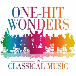 Album cover of One-Hit Wonders In Classical Music
