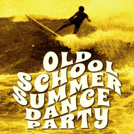Album cover of Old School Summer Dance Party