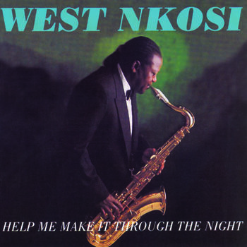 West Nkosi Help Me Make It Through The Night Listen With Lyrics Deezer