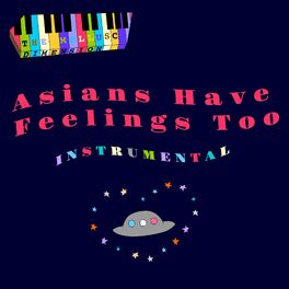 Album cover of Asians Have Feelings Too (feat. Nush & Tigersonic) [Instrumental]